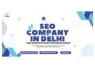 Choosing the Right SEO Company in Delhi to Dominate the Market